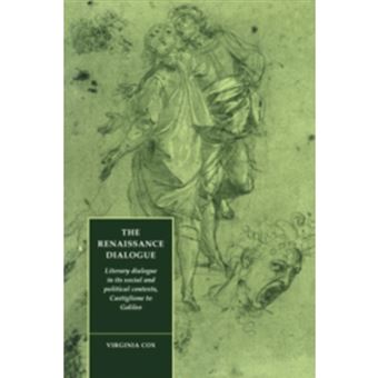 The Renaissance Dialogue - Literary Dialogue in its Social and Political Contexts, Castiglione to Galileo - Hardback - 1992 - 1