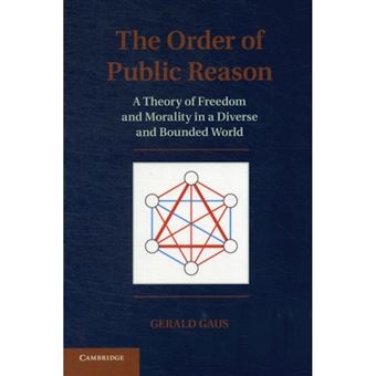 The Order of Public Reason - A Theory of Freedom and Morality in a Diverse and Bounded World - Paperback - 1922 - 1