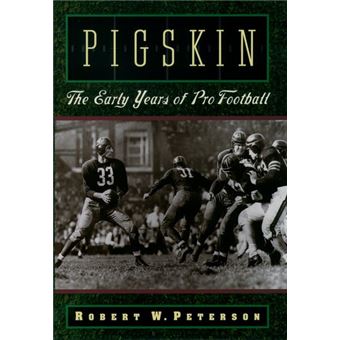 Pigskin - Early Years of Pro Football - Hardback - 1997 - 1