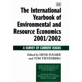 The International Yearbook Of Environmental And Resource Economics 20012002 A Survey Of Current Issues New Horizons In Environmental Economics Series - 1