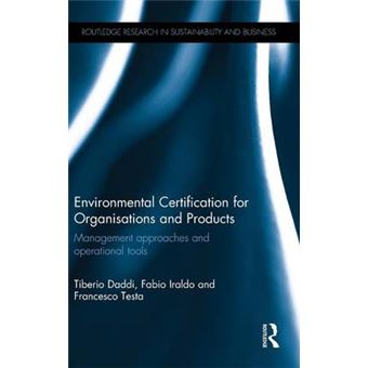 Environmental Certification for Organisations and Products - Management Approaches and Operational Tools - Hardback - 2015 - 1