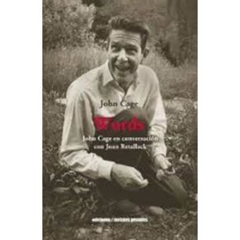 Words: John Cage En Conversación Con Joan Retallack - 1
