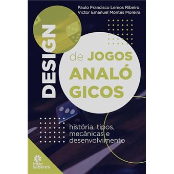 Design De Jogos Analógicos: História, Tipos, Mecânicas E Desenvolvimento - 1