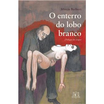 O enterro do lobo branco - Trilogia do Corpo v.2 - 1