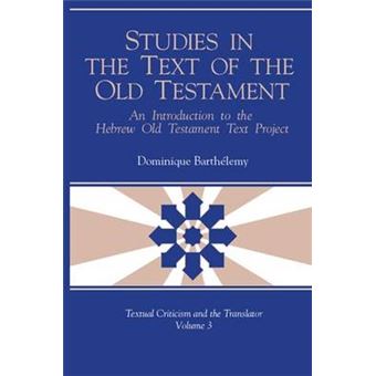 Studies In The Text Of The Old Testament An Introduction To The Hebrew Old Testament Text Project - 1