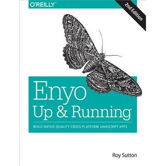Enyo: Up and Running - Build Native-Quality Cross-Platform JavaScript Apps - Paperback - 2015 - 1