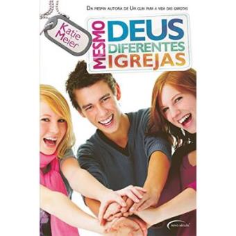 Mesmo Deus, Diferentes Igrejas. Um Guia Das Denominações Cristãs - 1