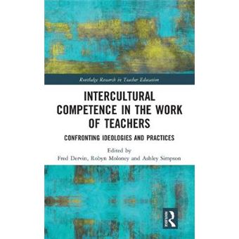 Intercultural Competence In The Work Of Teachers Confronting Ideologies And Practices Routledge Research In Teacher Education - 1