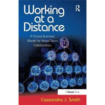 Working At A Distance A Global Business Model For Virtual Team Collaboration - 1