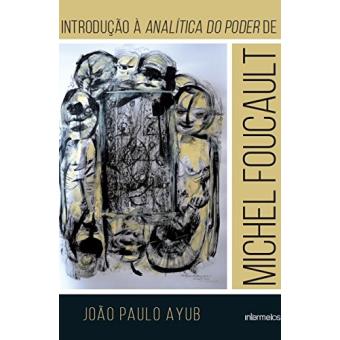 Introduçao A Analitica do Poder de Michel Foucault - 1
