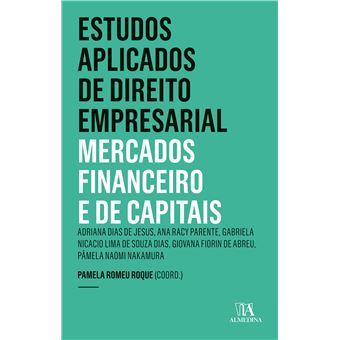 Estudos aplicados de direito empresarial: mercados financeiro e de capitais - 1