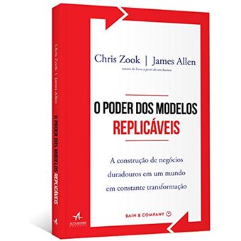O Poder dos Modelos Replicáveis. A Construção de Negócios Duradouros em Um Mundo em Constante Transformação - 1