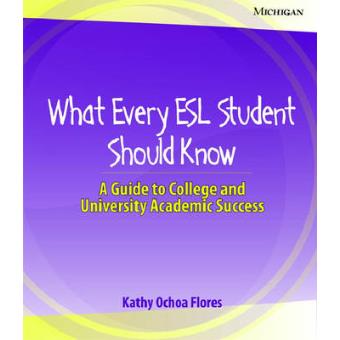 What Every ESL Student Should Know - A Guide to College and University Academic Success - Paperback - 2008 - 1