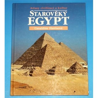 Staroveký Egypt. Atlasy civilizací a kultur. | Geraldine Harris - 1