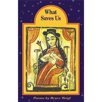 What Saves Us : Poems - 1