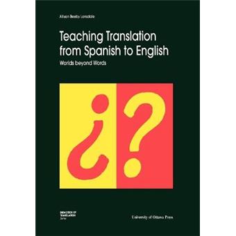 Teaching Translation from Spanish to English - Worlds Beyond Words - Paperback - 1996 - 1