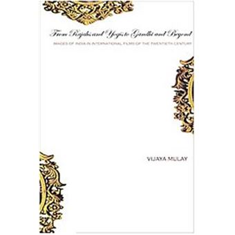 From Rajahs And Yogis To Gandhi And Beyond - 1