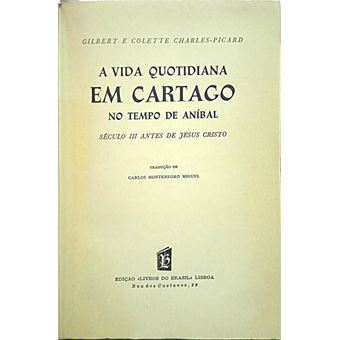 A vida quotidiana em cartago no tempo de aníbal. - 1