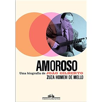 Amoroso: uma biografia de João Gilberto - 1