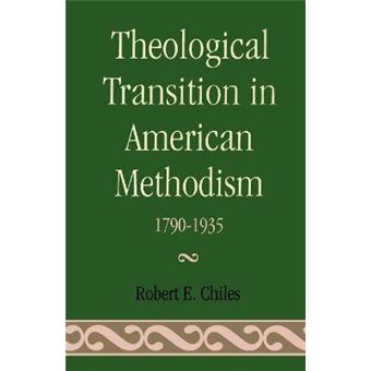 Theological Transition in American Methodism : 1790-1935 - 1