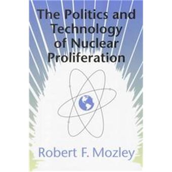 The Politics And Technology Of Nuclear Proliferation - 1