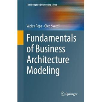 Fundamentals Of Business Architecture Modeling - 1