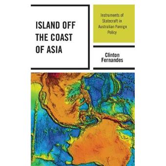 Island Off The Coast Of Asia Instruments Of Statecraft In Australian Foreign Policy - 1