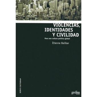 Violencias, Identidades y Civilidad : Para una Cultura Politica Global - 1