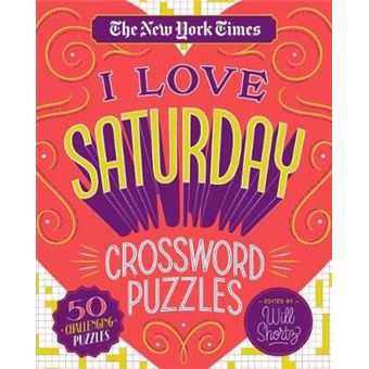 The New York Times I Love Saturday Crossword Puzzles 50 Challenging Puzzles - 1
