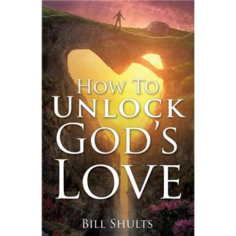 how To Unlock Gods Love Paperback - - 1