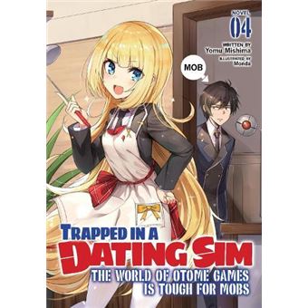 Trapped In A Dating Sim The World Of Otome Games Is Tough For Mobs Light Novel Vol. 4 - 1
