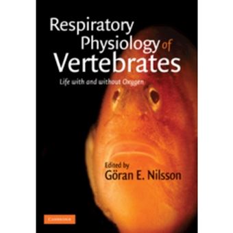 Respiratory Physiology of Vertebrates - Life with and without Oxygen - Hardback - 2010 - 1
