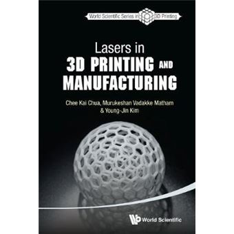 Lasers In 3D Printing And Manufacturing 2 World Scientific Series In 3D Printing - 1
