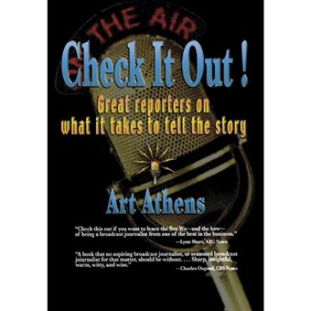 Check it Out! - Great Reporters on What it Takes to Tell the Story - Hardback - 2004 - 1
