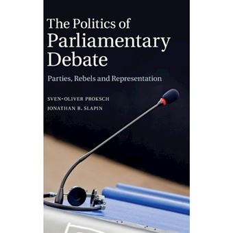 The Politics of Parliamentary Debate - Parties, Rebels and Representation - Hardback - 2014 - 1
