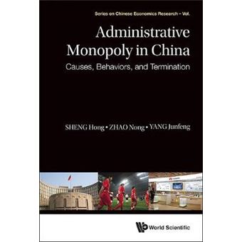 Administrative Monopoly in China - Causes, Behaviors, and Termination - Hardback - 2015 - 1