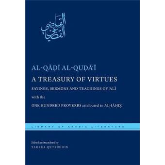 A Treasury of Virtues - Sayings, Sermons, and Teachings of Ali, with the One Hundred Proverbs, Attributed to Al-Jahiz - Hardback - 2013 - 1