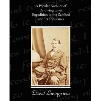 a Popular Account Of Dr Livingstones Expedition To The Zambesi And Its Tributaries Paperback - - 1