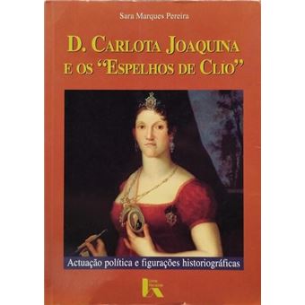 D. carlota joaquina e os espelhos de clio. - 1