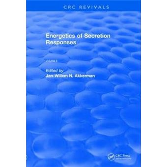 Energetics Of Secretion Responses Energetics Of Secretion Responses 1988 Volume Ii Crc Press Revivals - 1