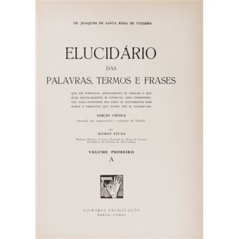 Elucidario das palavras, termos e frases que em portugal antigamente se usaram e que hoje regularmente se ignoram. - 1