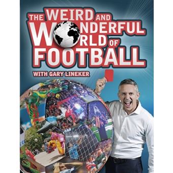 The Weird and Wonderful World of Football - Paperback - 2014 - 1