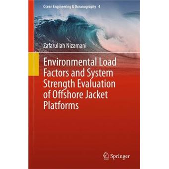 Environmental Load Factors and System Strength Evaluation of Offshore Jacket Platforms - Hardback - 2015 - 1