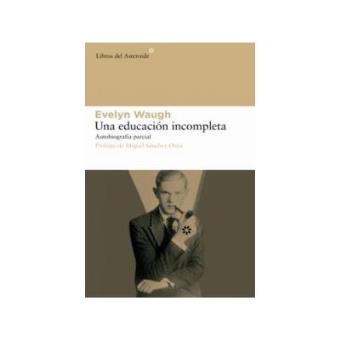 Una educación incompleta Autobiografía parcial - 1