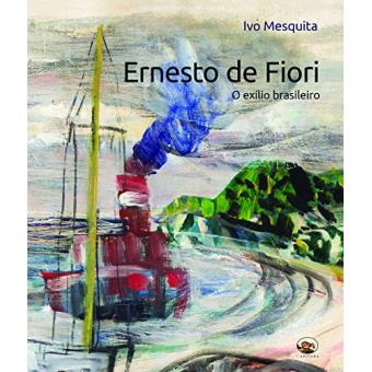 Ernesto De Fiori. O Exílio Brasileiro - 1
