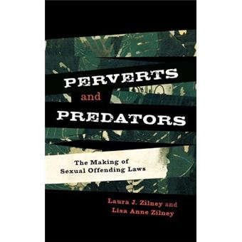 Perverts and Predators : The Making of Sexual Offending Laws - 1