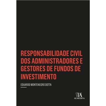 Responsabilidade Civil dos Administradores e Gestores de Fundos de Investimento - 1