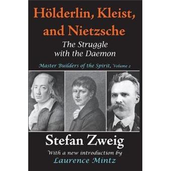 Holderlin, Kleist, and Nietzsche - The Struggle with the Daemon - Paperback - 2010 - 1