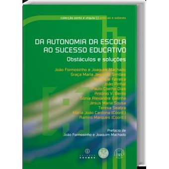 Da Autonomia Das Escolas Ao Sucesso Educativo: Obstáculos E Soluções - 1