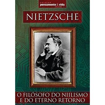 Nietzsche. o Filosofo do Niilismo e do Eterno Retorno - Volume 1 - 1